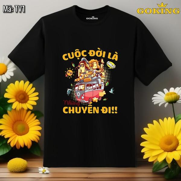 Cuộc đời là những chuyến đi, mã TV1. Áo thun siêu đẹp cho cả gia đình. Form unisex cho nam nữ, trẻ em, bé trai gái. Quà tặng ý nghĩa cho bố mẹ, con cái, bạn bè, doanh nghiệp, hội nhóm. Áo phông hàng hiệu Goking cao cấp in hình chữ 3D.