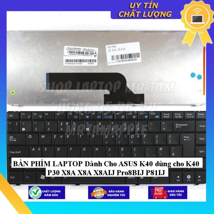 BÀN PHÍM LAPTOP dùng cho ASUS K40 dùng cho K40 P30 X8A X8A X8AIJ Pro8BIJ P81IJ - Hàng Nhập Khẩu New Seal