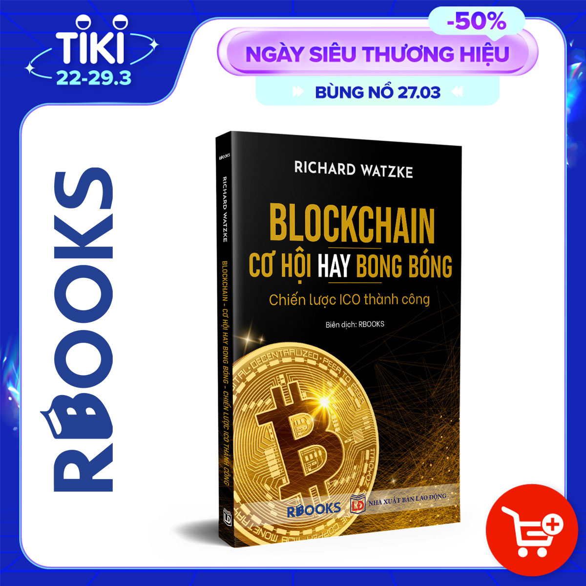 BLOCKCHAIN – CƠ HỘI HAY BONG BÓNG – CHIẾN LƯỢC ICO THÀNH CÔNG