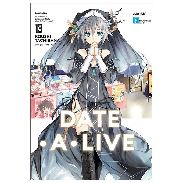 Date A Live - Tập 13 - Nia Creation - Tặng Kèm 2 Bookmark + 1 Postcard