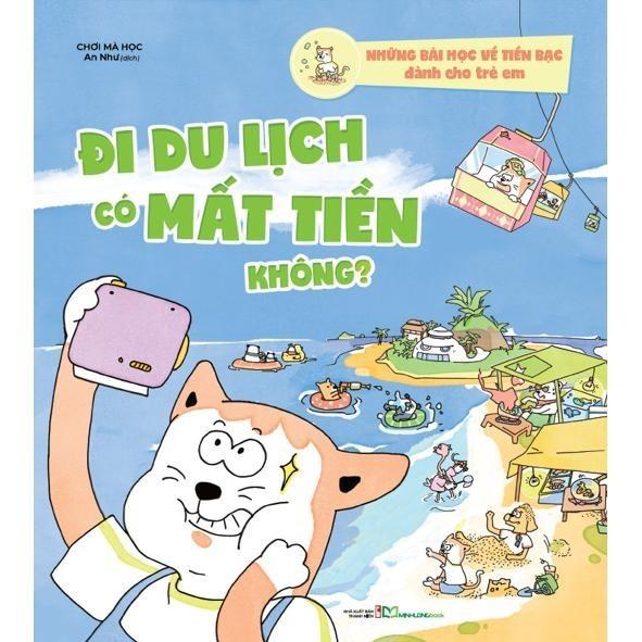 Những Bài Học Về Tiền Bạc Dành Cho Trẻ Em - Đi Du Lịch Có Mất Tiền Không ? - Bản Quyền