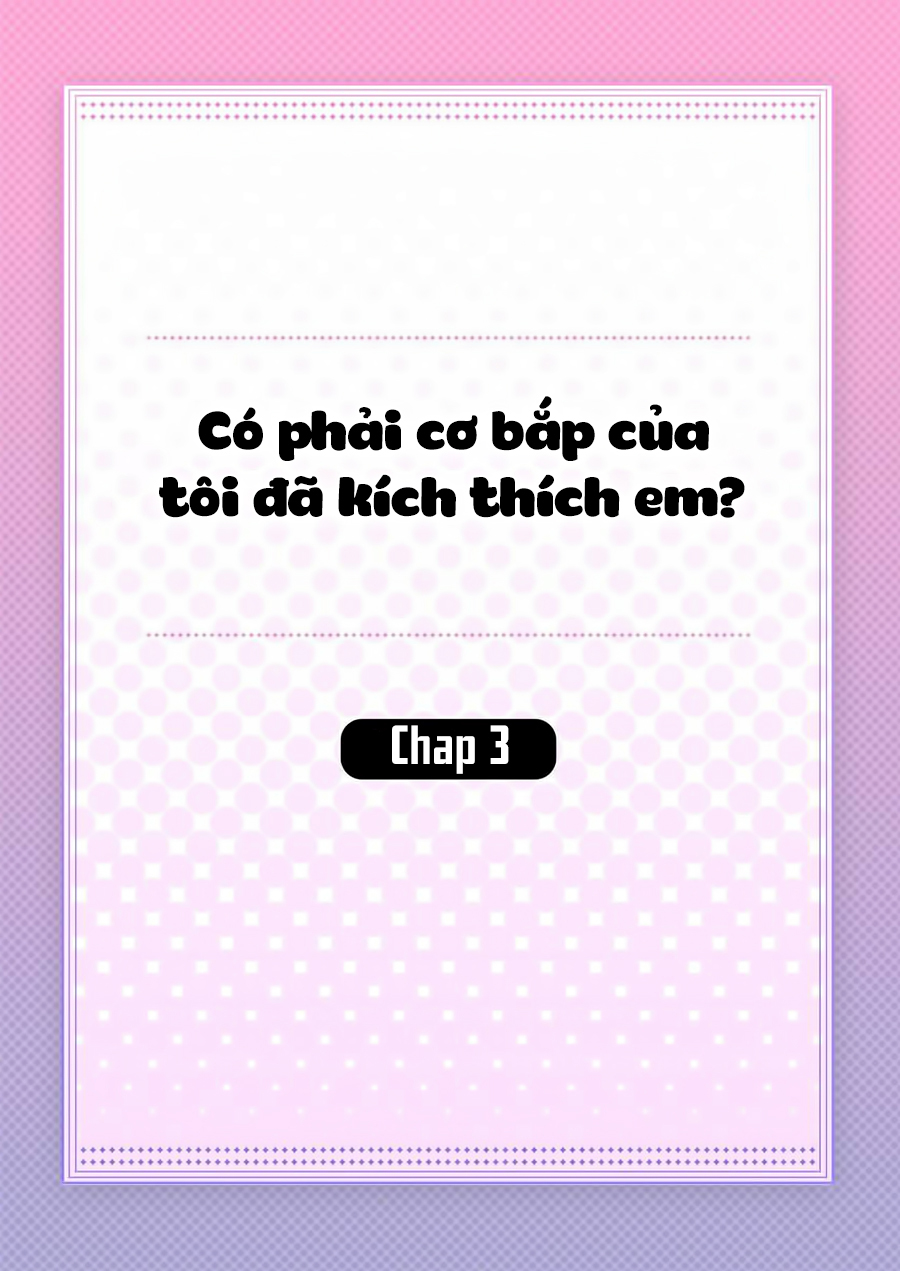 có phải cơ bắp của tôi đã kích thích em? chapter 3 2