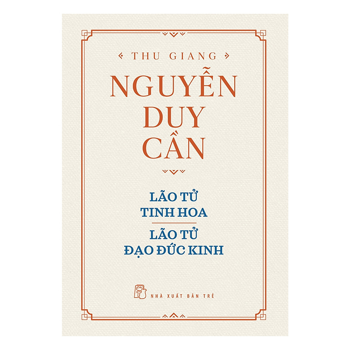 Thu Giang Nguyễn Duy Cần - Lão Tử Tinh Hoa, Lão Tử Đạo Đức Kinh _BOOKCITY