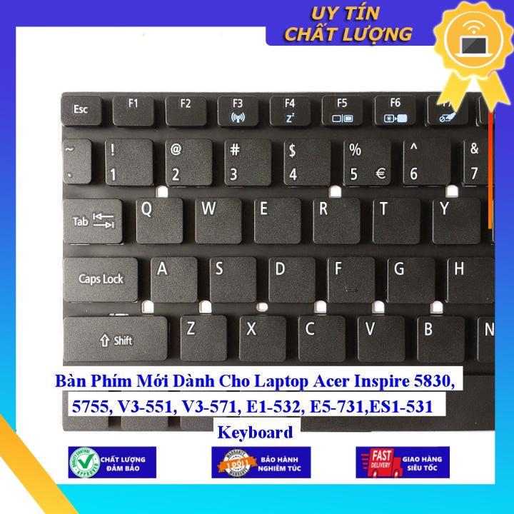 Bàn Phím Mới dùng cho Laptop Acer Inspire 5830 5755 V3-551 V3-571 E1-532 E5-731 ES1-531  - Hàng Nhập Khẩu New Seal