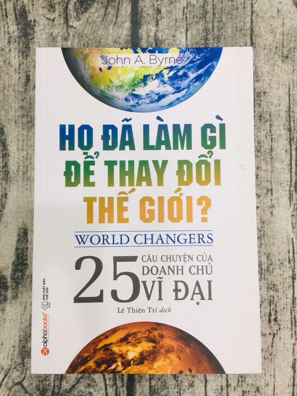 Họ Đã Làm Gì Để Thay Đổi Thế Giới?