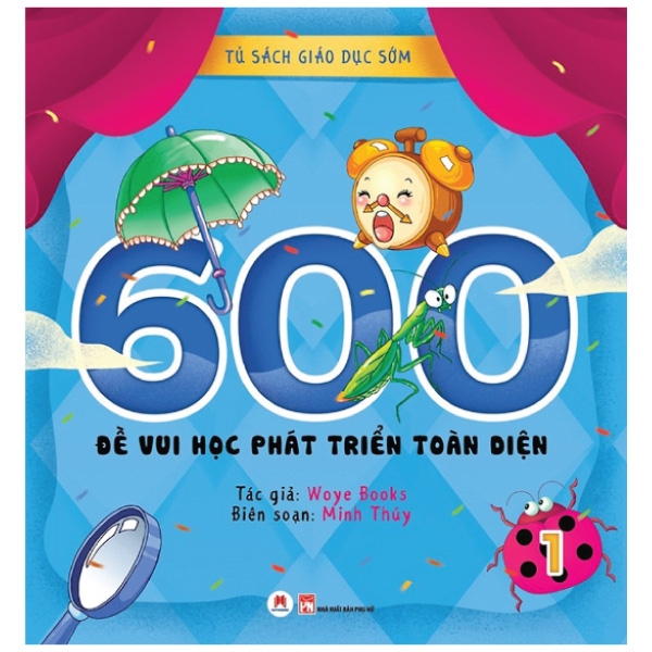 Tủ Sách Giáo Dục Sớm - 600 Đề Vui Học Phát Triển Toàn Diện - 1 (HH)