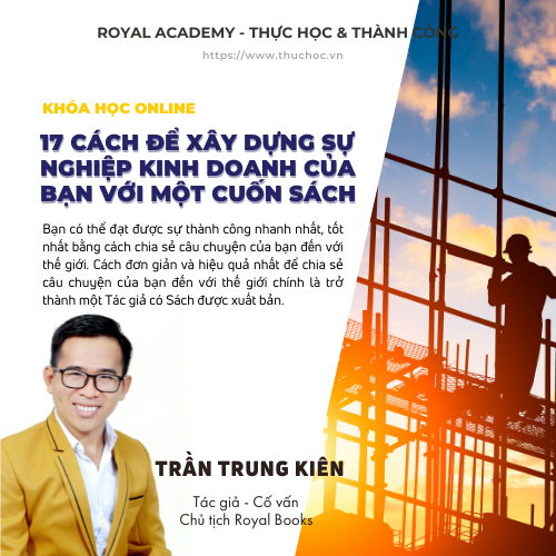 KHÓA HỌC 17 CÁCH ĐỂ XÂY DỰNG SỰ NGHIỆP KINH DOANH CỦA BẠN VỚI MỘT CUỐN SÁCH