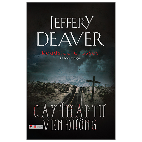 Combo Trinh Thám Ăn Khách Nhất Của Jeffery Deaver: Kẻ Tầm Xương + Sát Nhân Mạng + Cây Thập Tự Ven Đường + Lá Bài Chủ