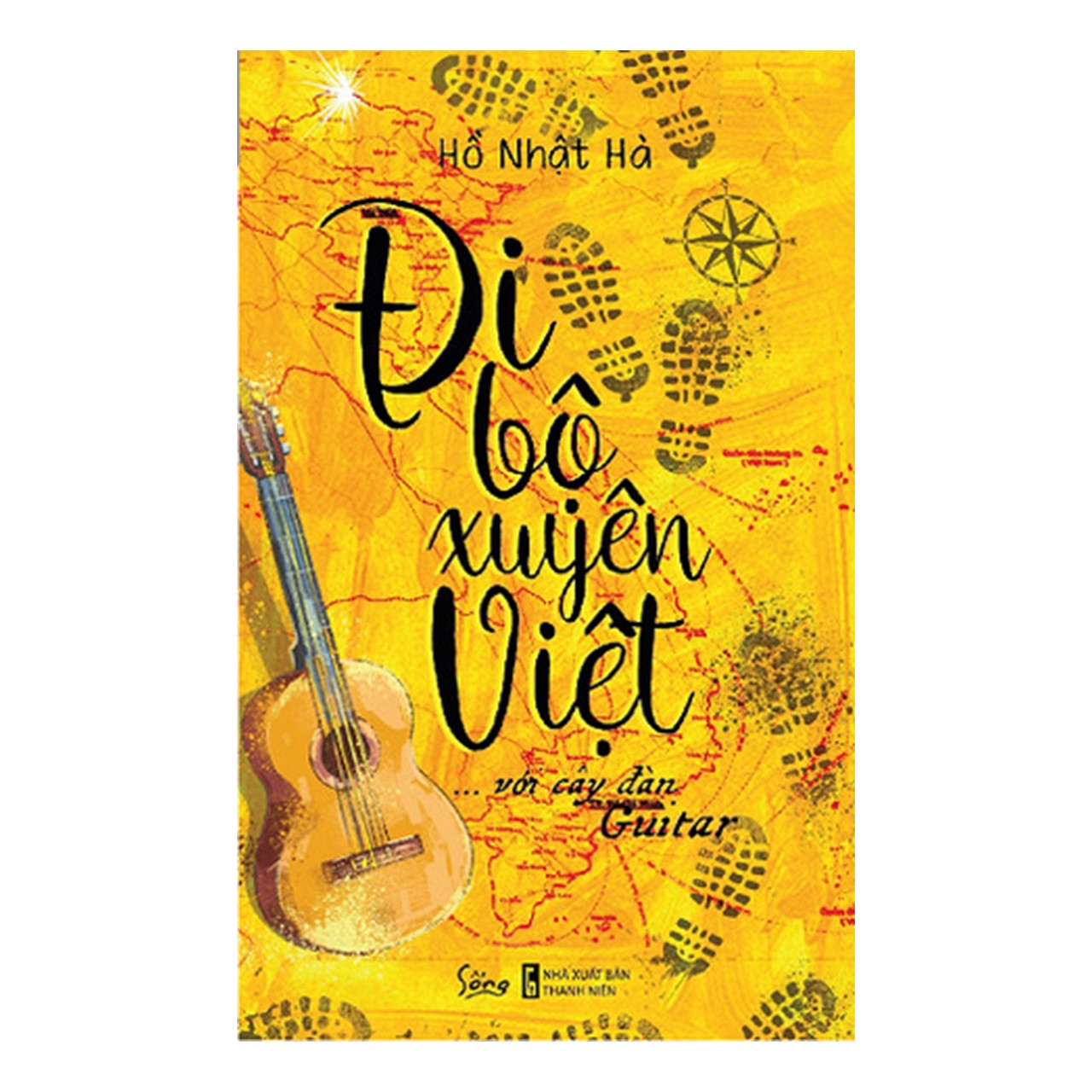 Combo Du lịch Việt: Lê La Quán Xá Quê Nhà + Đi Bộ Xuyên Việt Với Cây Đàn Ghita + Du ký xanh: Hàng Trình Cứu Biển + Đá Nhọn Vực Sâu