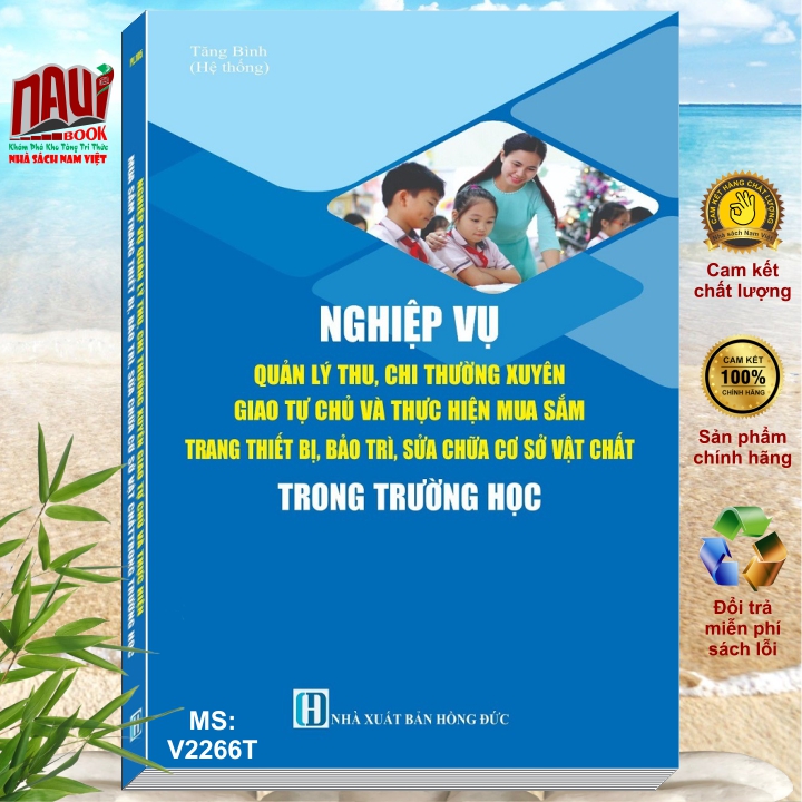 Sách Nghiệp Vụ Quản Lý Thu Chi Thường Xuyên Giao Tự Chủ và Thực Hiện Mua Sắm Trang Thiết Bị, Bảo Trì, Sửa chữa Cơ Sở Vật Chất Trong Trường Học - V2266T