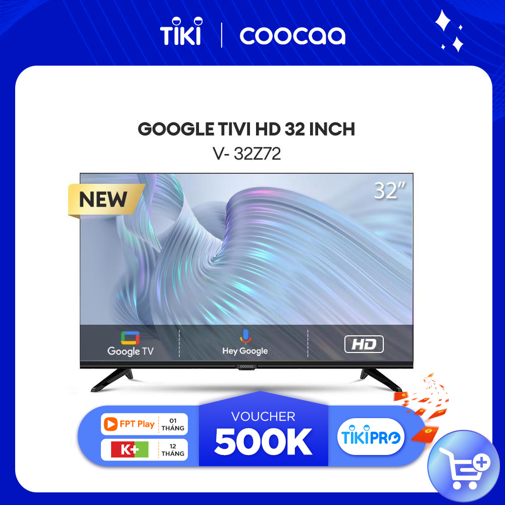 Google Tivi Coocaa HD 32 Inch - 32Z72 Youtube Netfilx Smart TV 2022 new tv - Hàng Chính Hãng