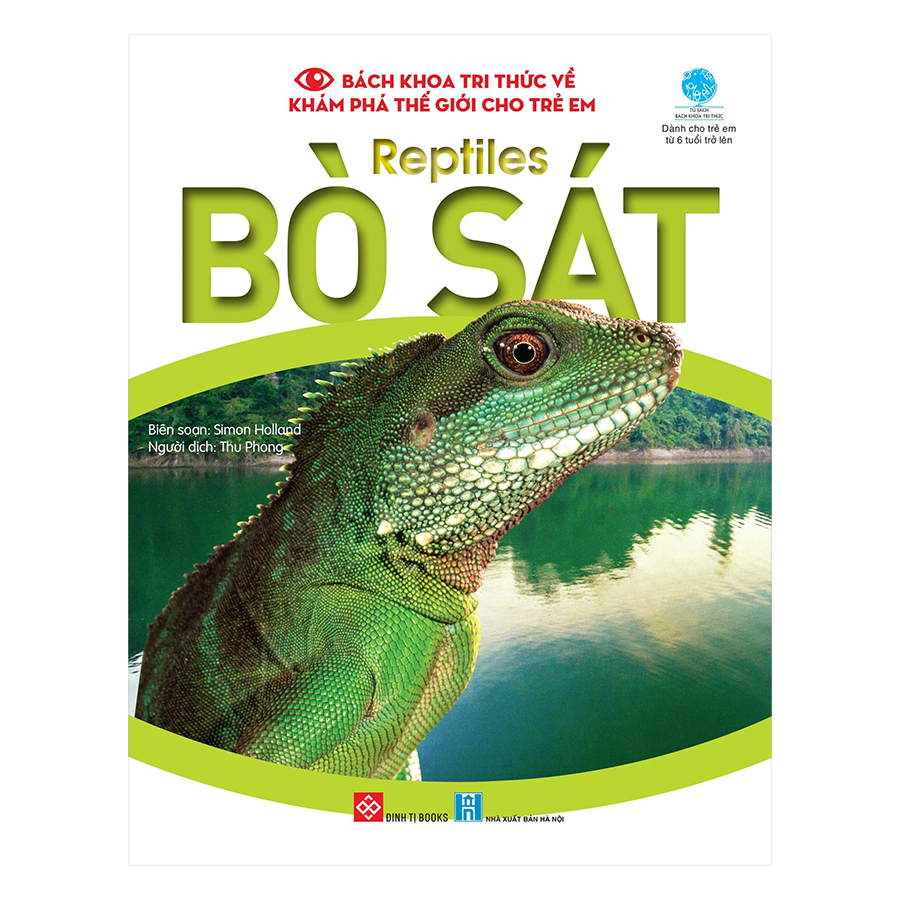 Bách Khoa Tri Thức Về Khám Phá Thế Giới Cho Trẻ Em - Reptiles - Bò Sát