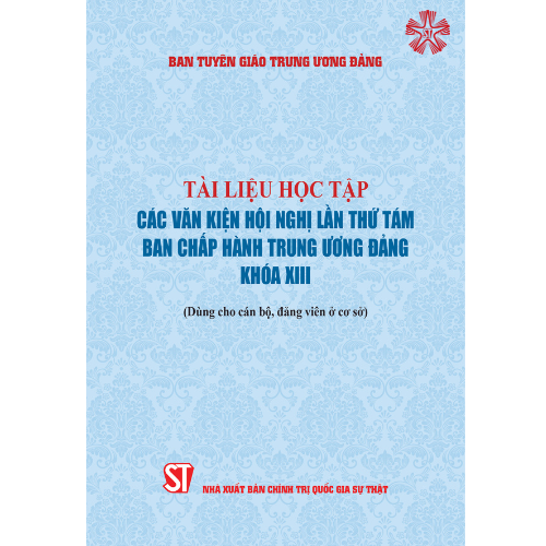 Tài liệu học tập các văn kiện Hội nghị lần thứ tám Ban chấp hành Trung ương Đảng khóa XIII