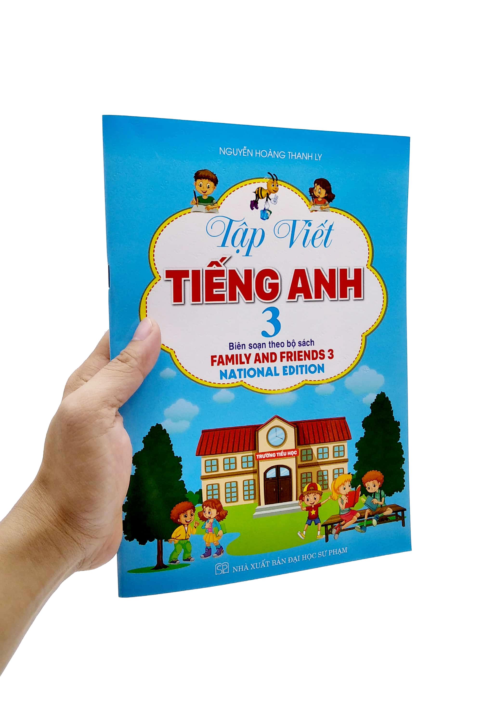 Tập Viết Tiếng Anh 3 (Biên Soạn Theo Bộ Sách Family And Friends 3)