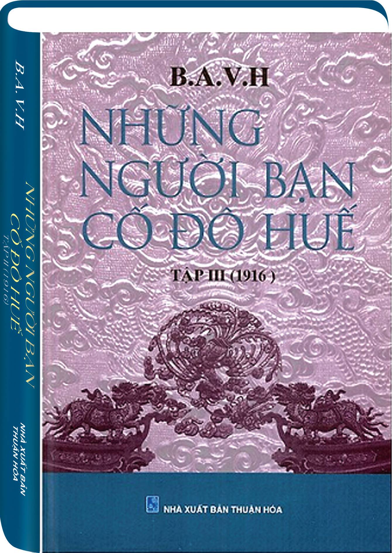 NHỮNG NGƯỜI BẠN CỐ ĐÔ HUẾ Tập 3 (1916)