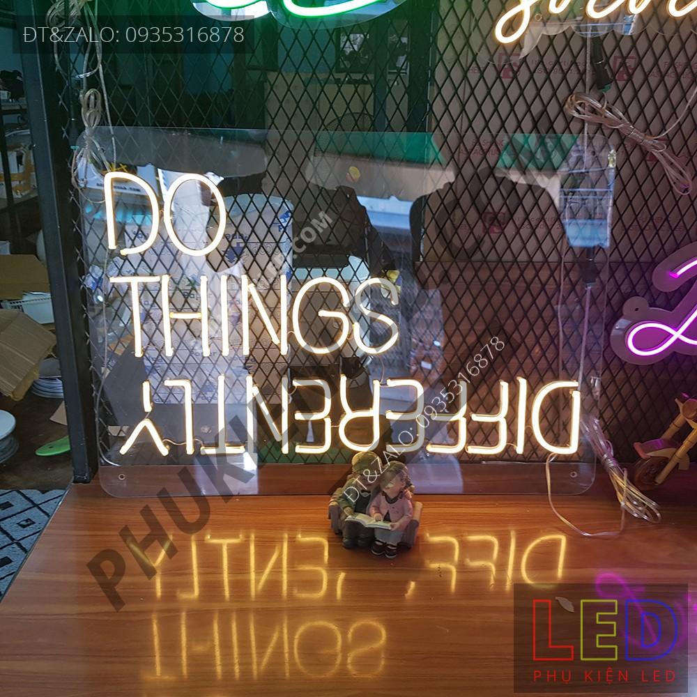 Đèn Led Neon Chữ DO THINGS DIFFERENT cực chất - DO THINGS DIFFERENT Neon Sign - Đèn Led Neon Trang Trí