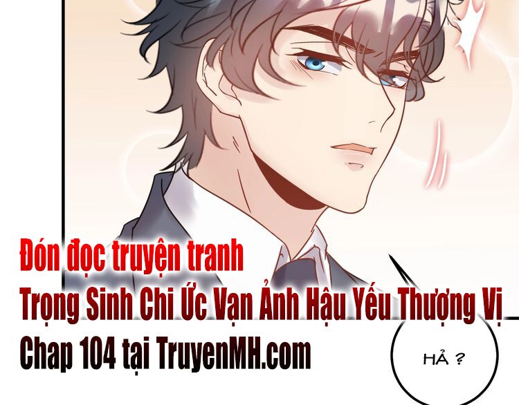 trọng sinh chi ức vạn ảnh hậu yếu thượng vị chapter 103 46