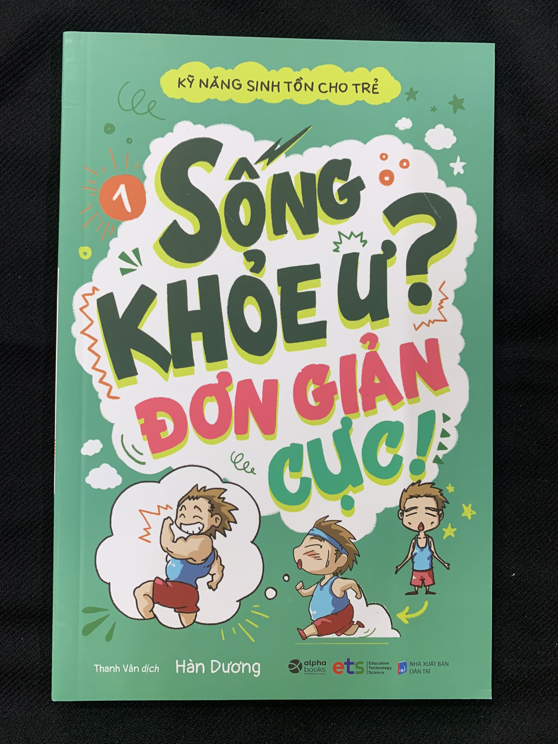 Kỹ Năng Sinh Tồn Cho Trẻ - Tập 2: Sống Khỏe Ư? Đơn Giản Cực!