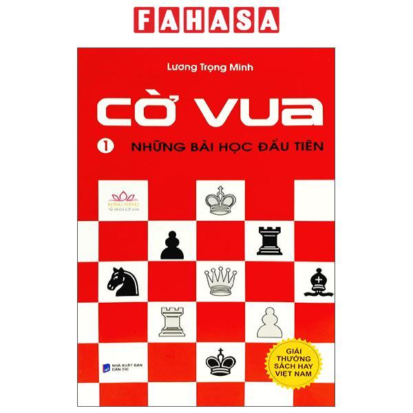 Sách - Cờ Vua - Tập 1 - Những Bài Học Đầu Tiên (Tái Bản 2024)