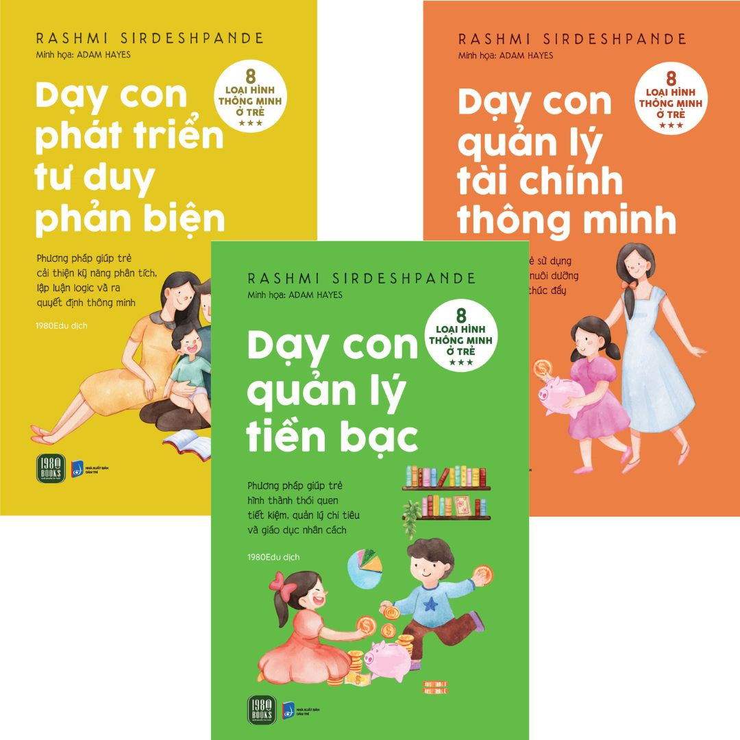 (Bộ 3 Cuốn) DẠY CON PHÁT TRIỂN TƯ DUY PHẢN BIỆN - DẠY CON QUẢN LÝ TÀI CHÍNH THÔNG MINH - DẠY CON QUẢN LÝ TIỀN BẠC - Rashmi Sirdeshpande - (bìa mềm)