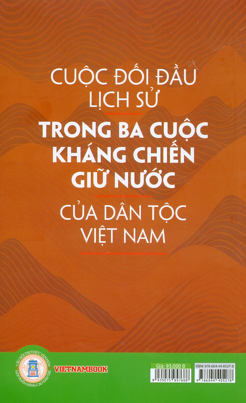 Cuộc Đối Đầu Lịch Sử Trong Ba Cuộc Kháng Chiến Giữ Nước Của Dân Tộc Việt Nam