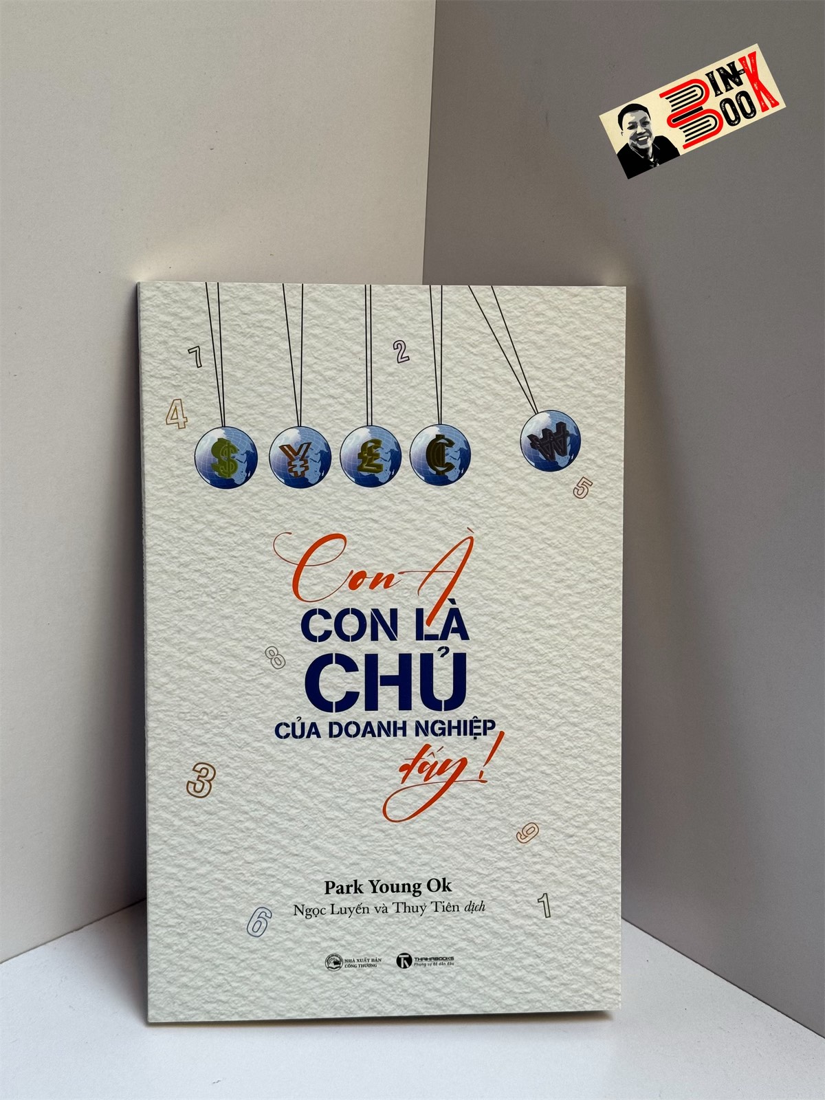 CON À, CON LÀ CHỦ CỦA DOANH NGHIỆP ĐẤY - Park Young Ok - Thái Hà Book