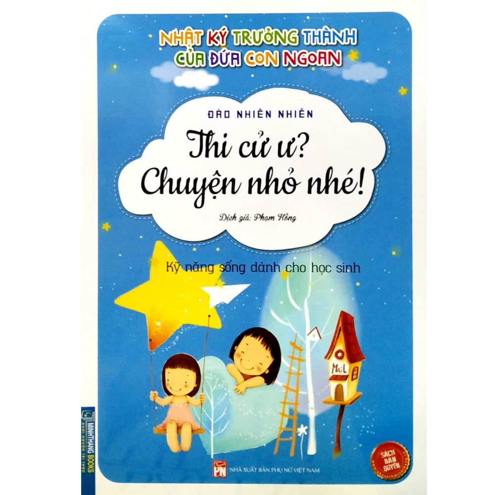 Nhật ký trưởng thành của đứa con ngoan (Kỹ năng sống dành cho học sinh) - Thi cử ư? Chuyện nhỏ nhé! (Bản quyền) - Tái bản