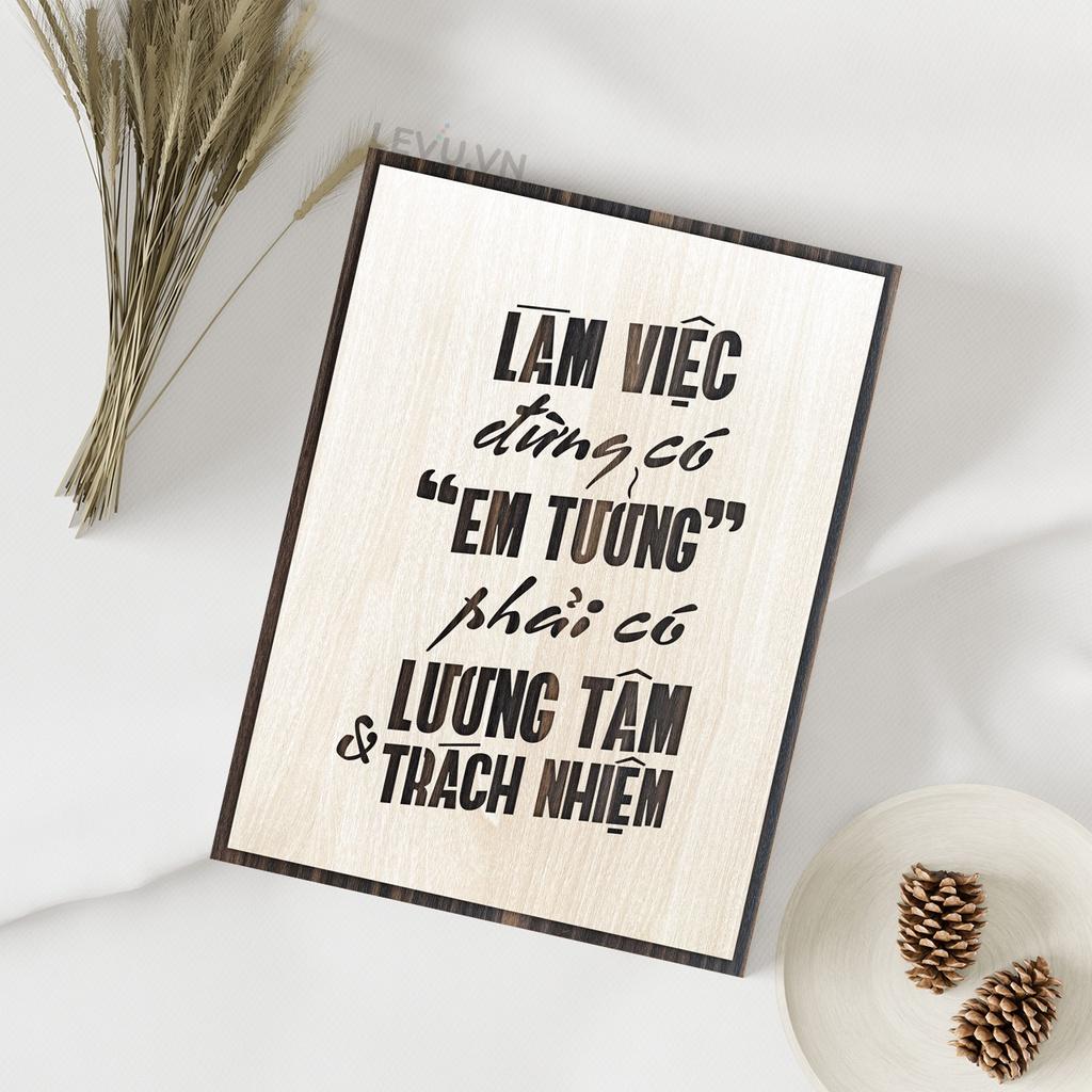 Tranh slogan giá rẻ LEVU LV002 &quot;Làm việc đừng có em tưởng, phải có lương tâm và trách nhiệm