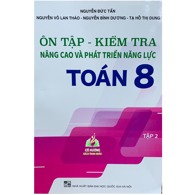 Sách - Ôn Tập - Kiểm Tra Nâng Cao Và Phát Triển Năng Lực Toán 8 - tập 2