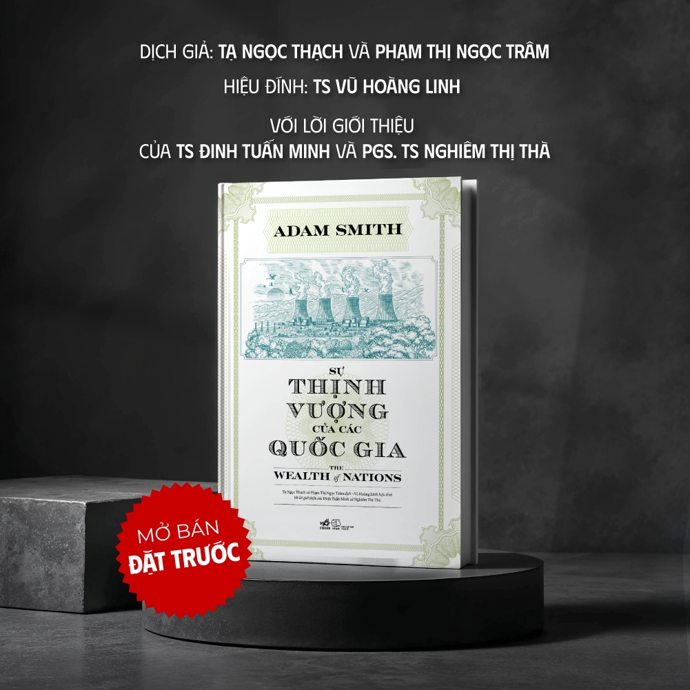 (Bìa cứng) SỰ THỊNH VƯỢNG CỦA CÁC QUỐC GIA - The Wealth of Nations - Adam Smith - Tạ Ngọc Thạch, Phạm Thị Ngọc Trâm dịch - Nhã Nam