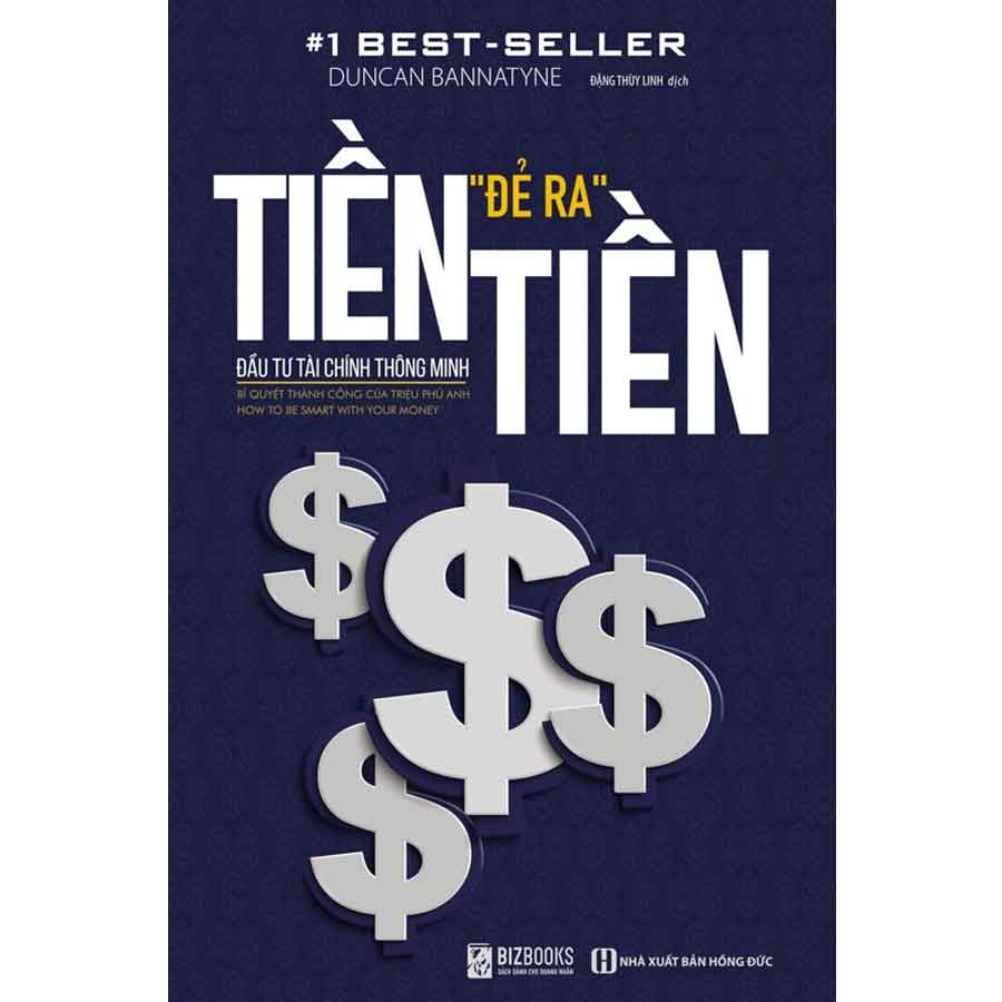 Tiền &quot;Đẻ Ra&quot; Tiền - Đầu Tư Tài Chính Thông Minh (Tái bản năm 2025)