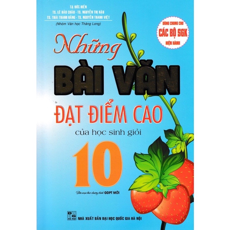 Những Bài Văn Đạt Điểm Cao Của Học Sinh Giỏi 10 (Dùng Chung Cho Các Bộ Sách Giáo Khoa Hiện Hành)