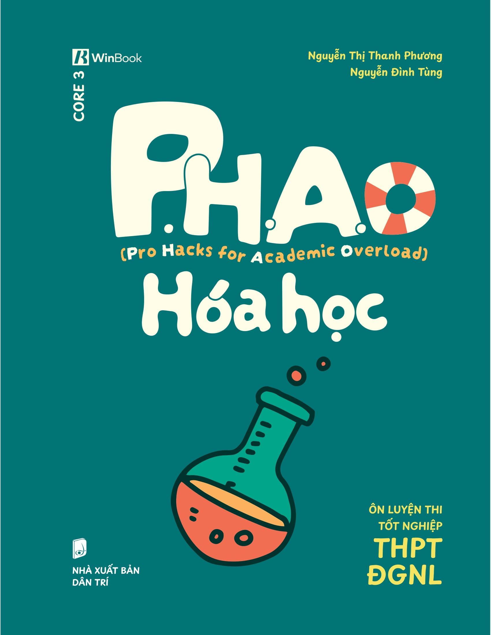 Sách - P.H.A.O - Pro Hacks For Academic Overload - Hoá Học - Ôn Luyện Thi Tốt Nghiệp THPT-ĐGNL