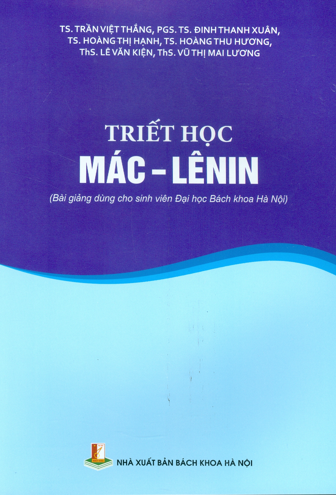 Triết Học Mác-Lênin (Bài Giảng Dùng Cho Sinh Viên Đại Học Bách Khoa Hà Nội)