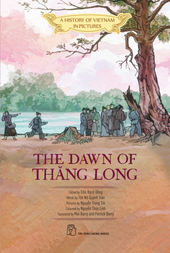 A HISTORY OF VIETNAM IN PICTURES - THE DAWN OF THĂNG LONG (IN MÀU, BÌA MỀM)