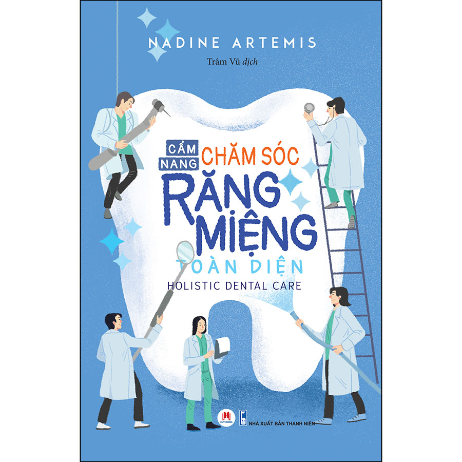 Cẩm Nang Chăm Sóc Răng Miệng Toàn Diện - những quyết định sáng suốt để giữ gìn sức khỏe lâu dài cho răng miệng