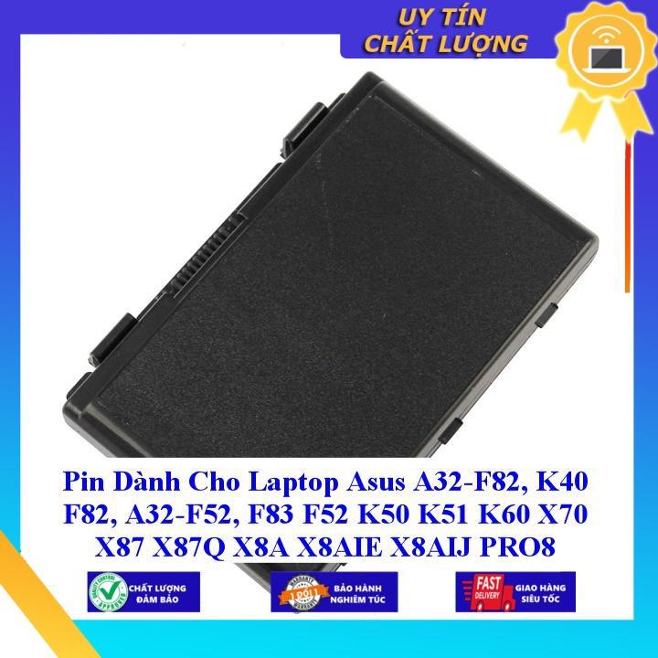 Pin dùng cho Laptop Asus A32-F82 K40 F82, A32-F52 F83 F52 K50 K51 K60 X70 X87 X87Q X8A X8AIE X8AIJ PRO8 - Hàng Nhập Khẩu  MIBAT223
