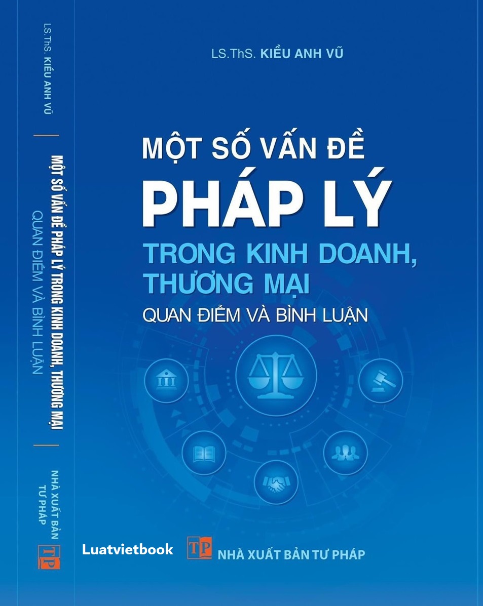 Một số vấn đề pháp lý trong kinh doanh, thương mại, quan điểm và bình luận