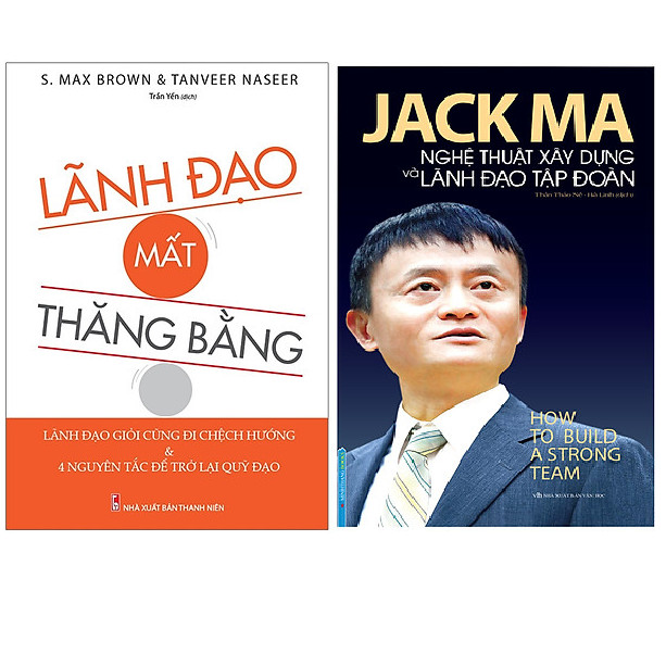 Combo Jack Ma - Nghệ Thuật Xây Dựng Và Lãnh Đạo Tập Đoàn+Lãnh Đạo Mất Thăng Bằng