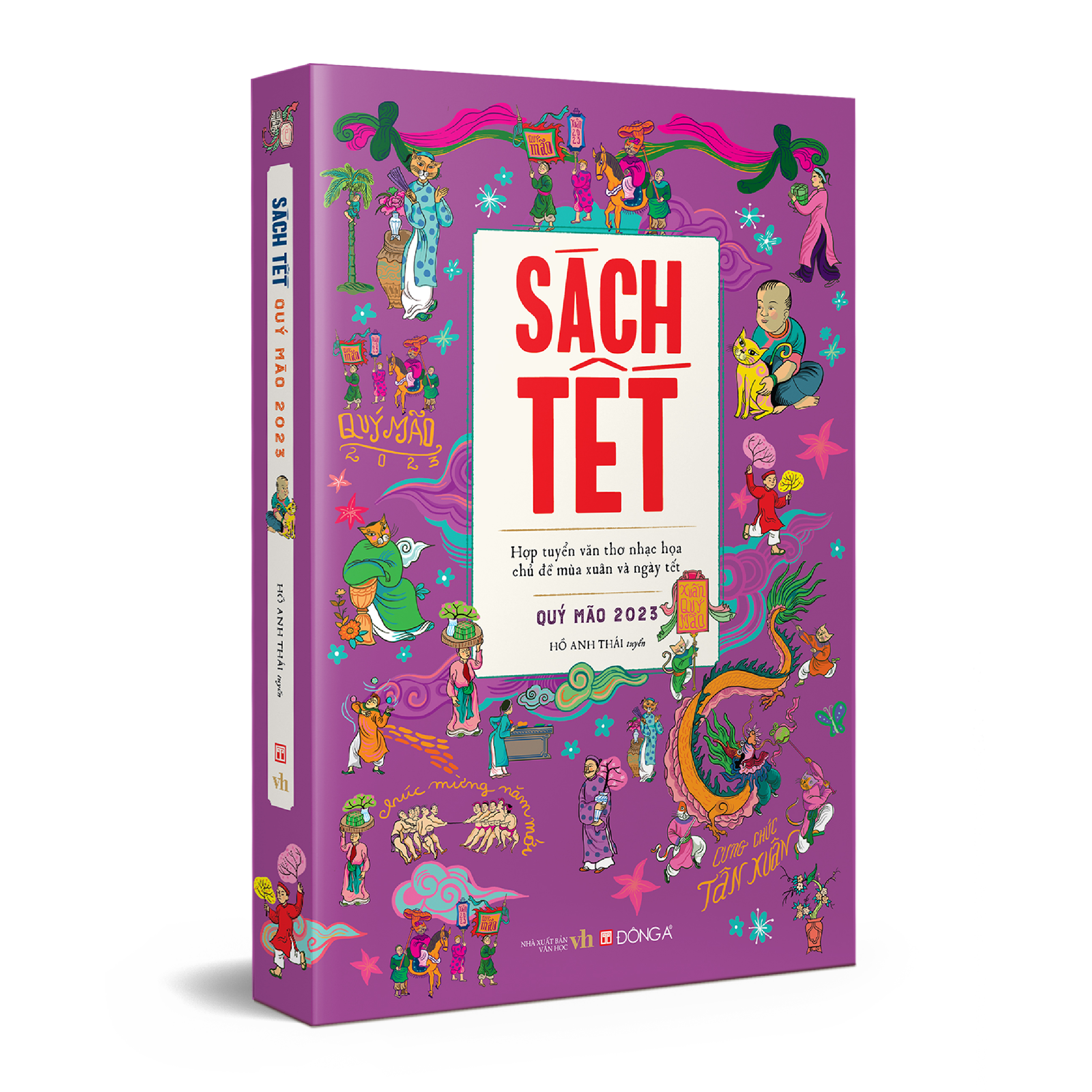 Sách Tết Quý Mão 2023 - Hợp Tuyển Văn Thơ Nhạc Họa Chủ Đề Mùa Xuân Và Ngày Tết