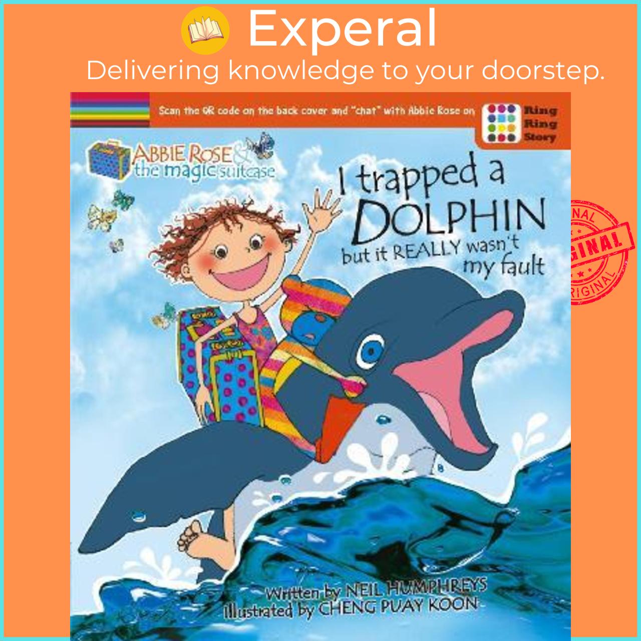 Sách - Abbie Rose and the Magic Suitcase: I Trapped a Dolphin but It Really Wasn't My Faul by Neil Humphreys