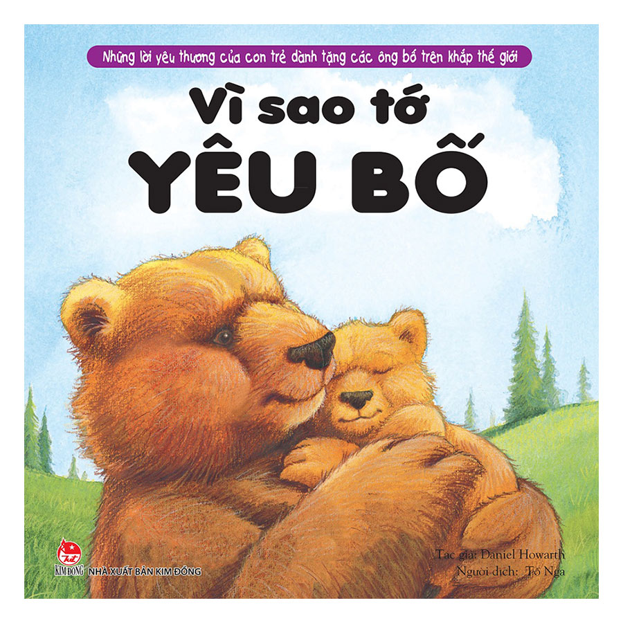 Những Lời Yêu Thương Của Con Trẻ Dành Tặng Các Bố - Vì Sao Tớ Yêu Bố