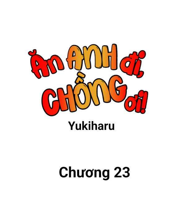 ăn anh đi, chồng ơi! chapter 23 1