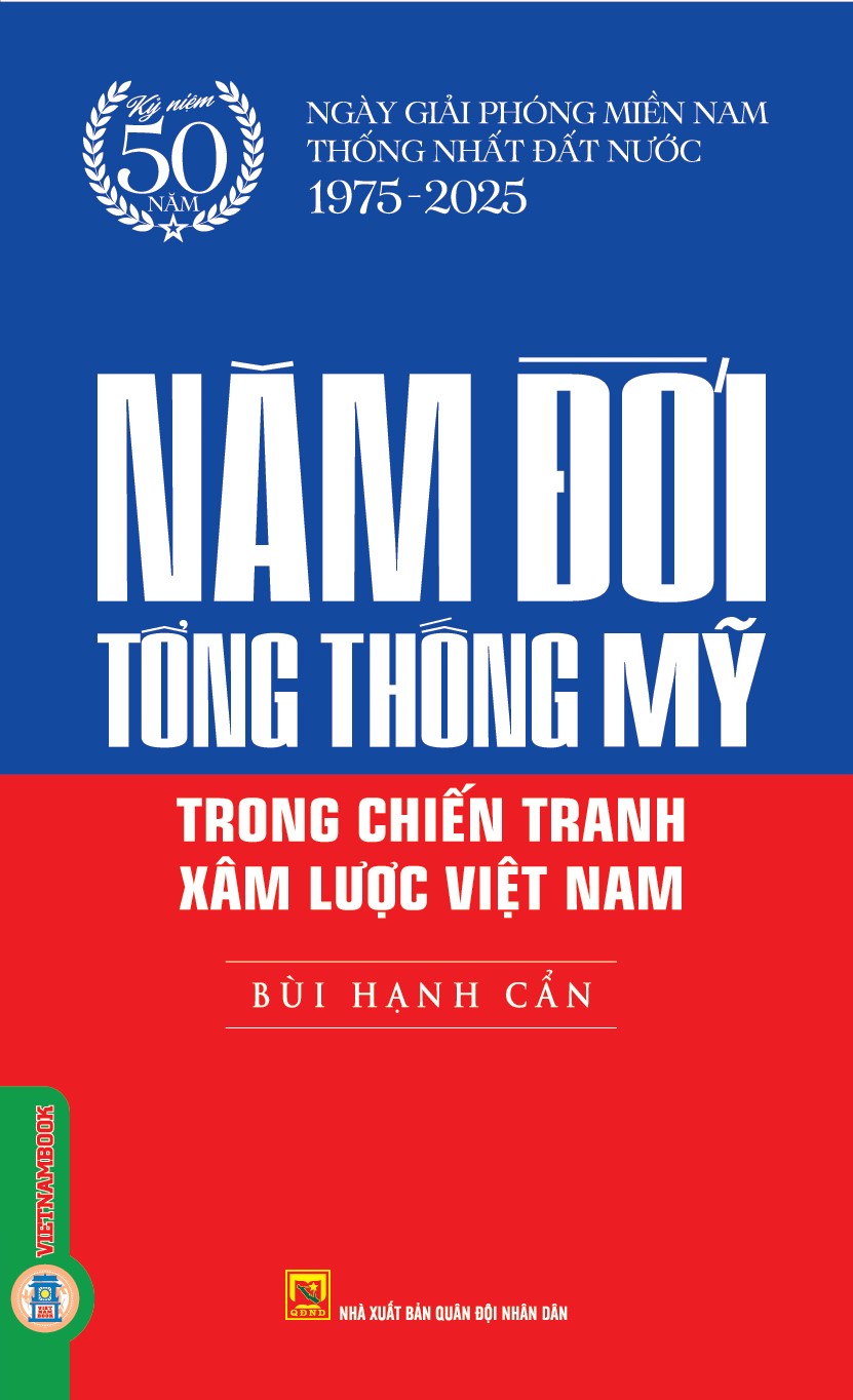 Năm Đời Tổng Thống Mỹ Trong Chiến Tranh Xâm Lược Việt Nam