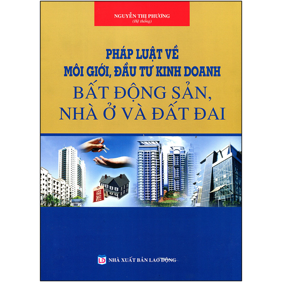 Combo 2 Cuốn : Luật Đất Đai (Hiện Hành)(Sửa Đổi, Bổ Sung 2018) Và Các Văn Bản Hướng Dẫn Thi Hành + Pháp Luật Về Môi Giới, Đầu Tư Kinh Doanh Bất Động Sản- Nhà Ở Và Đất Đai