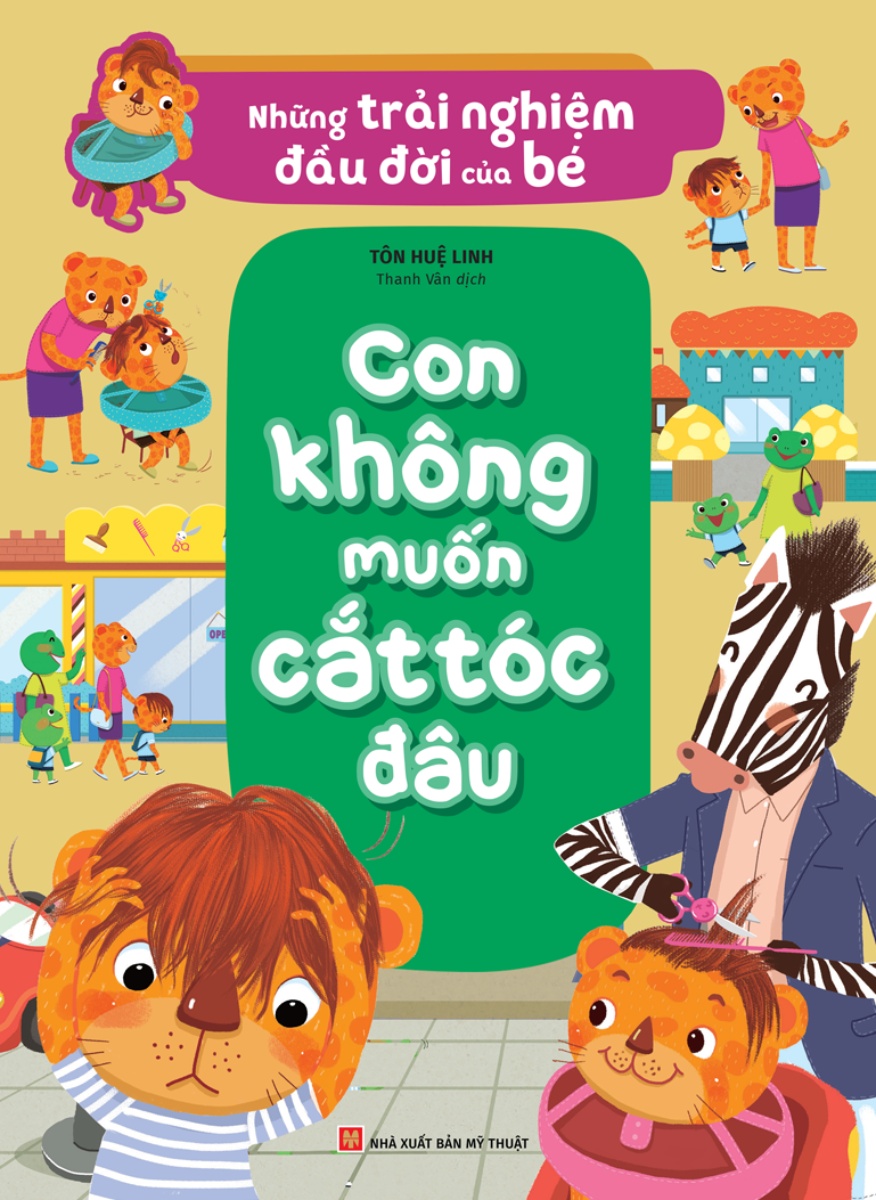 Những Trải Nghiệm Đầu Đời Của Bé - Con Không Muốn Cắt Tóc Đâu_ML