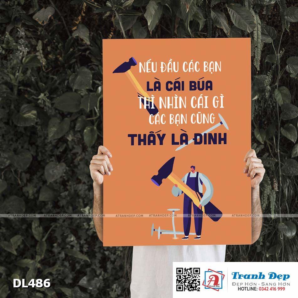Tranh động lực trang trí phòng làm việc - Nếu đầu các bạn là cái búa thì nhìn cái gì các bạn cũng thấy là đinh - DL486