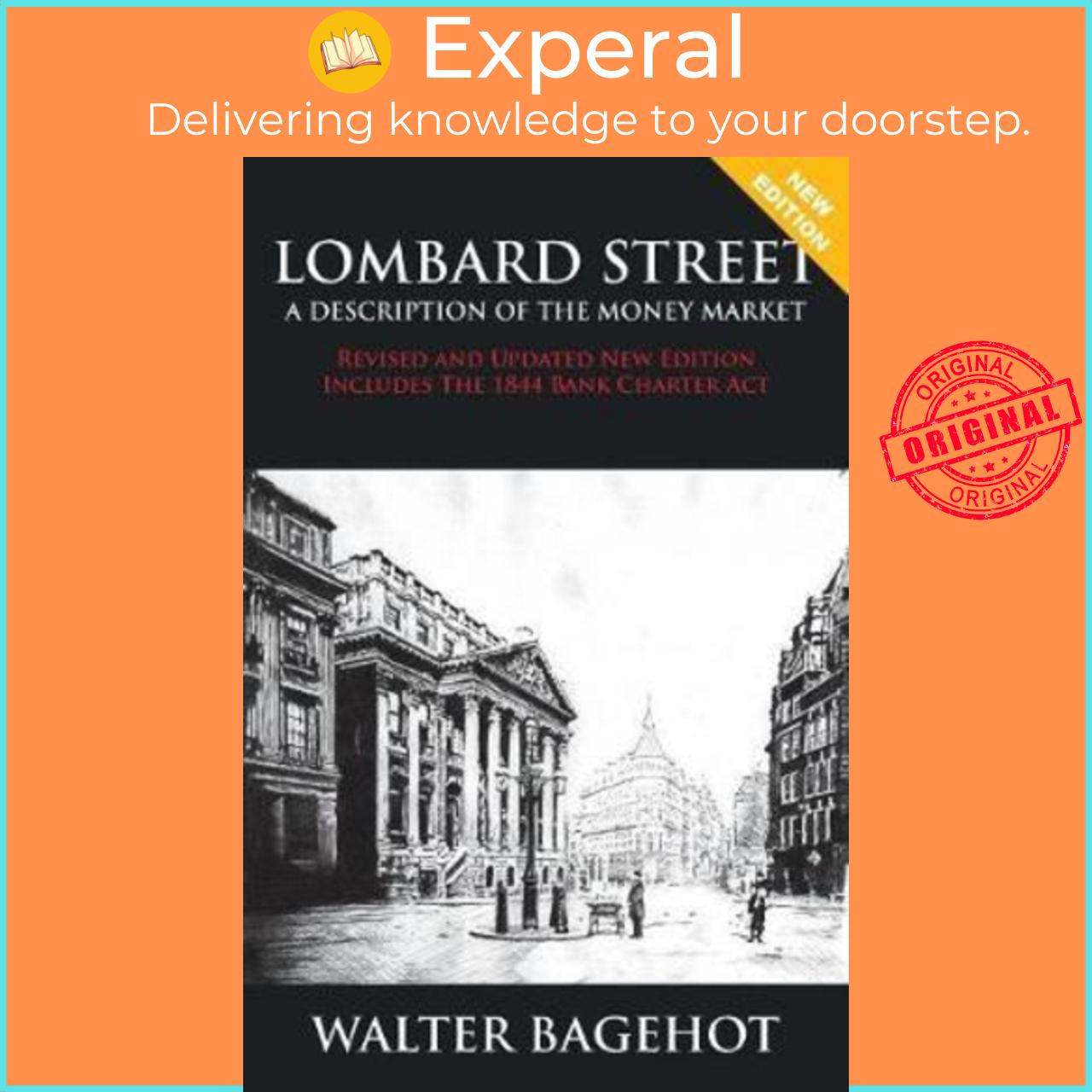 Sách - LOMBARD STREET - Revised and Updated New Edition, Includes The 1844 Bank Charter Ac by Walter Bagehot