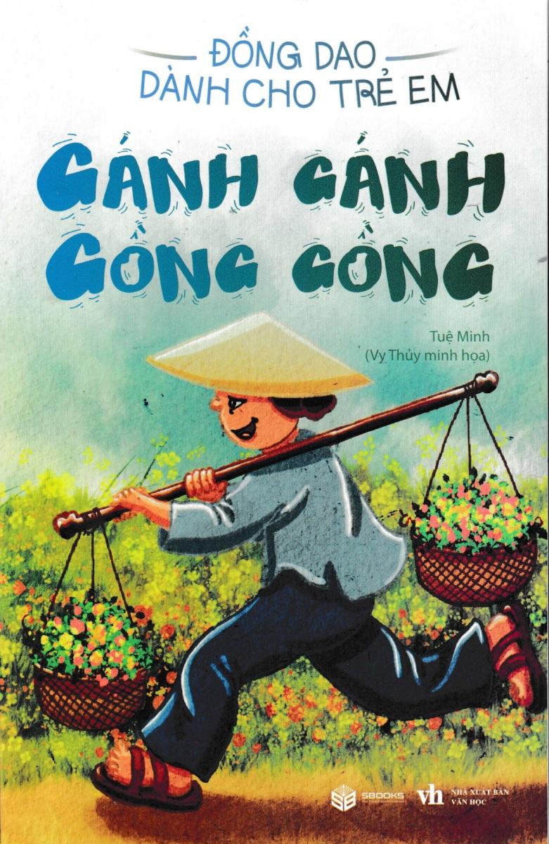 Đồng Dao Dành Cho Trẻ Em - Gánh Gánh Gồng Gồng
