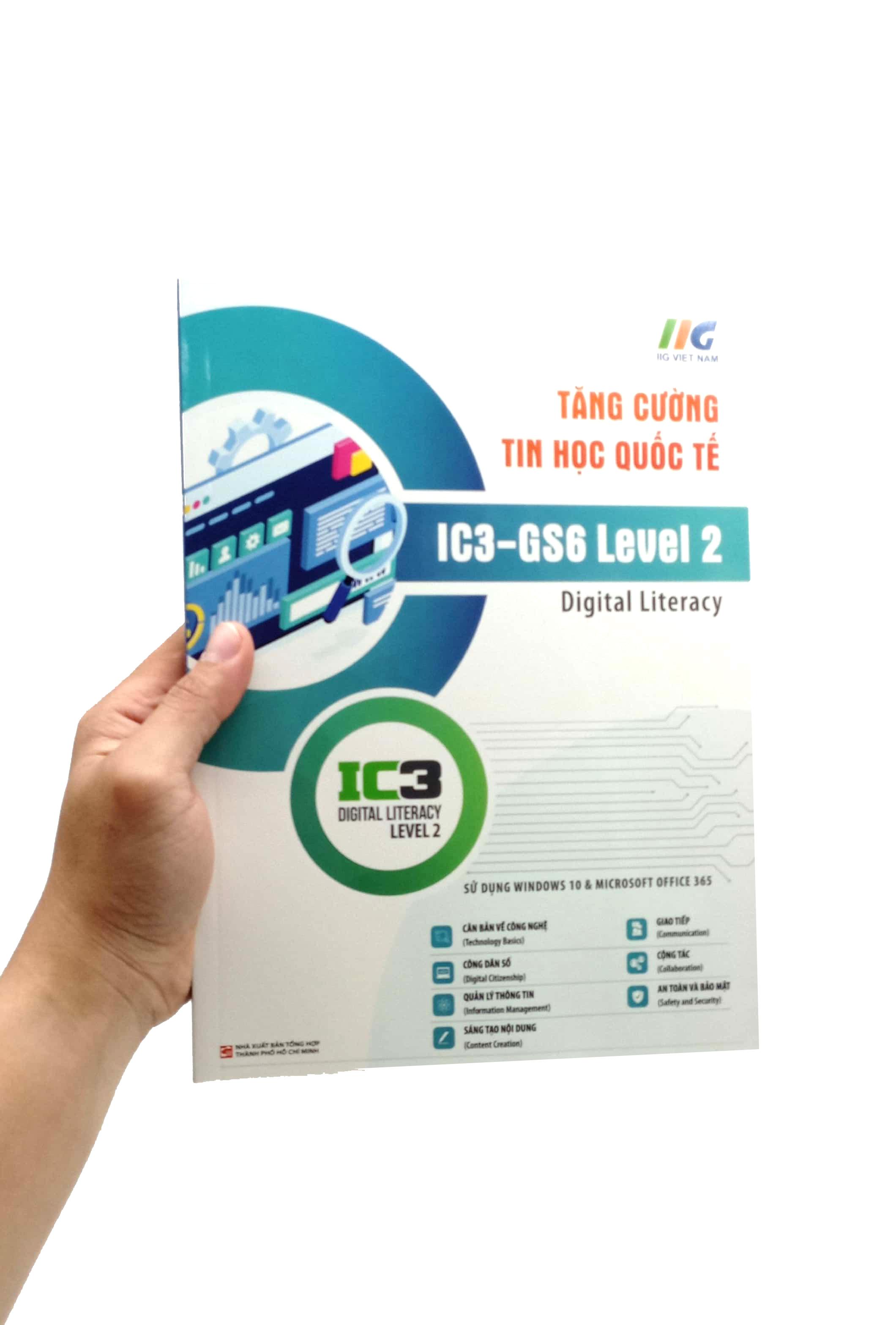 Tăng Cường Tin Học Quốc Tế - IC3-GS6 Level 2 (Tái Bản 2023)